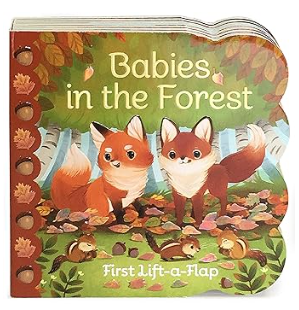 Babies in the Forest- A Lift-a-Flap Board Book by Ginger Swift