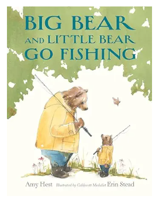 Big Bear and Little Bear Go Fishing by Amy Hest