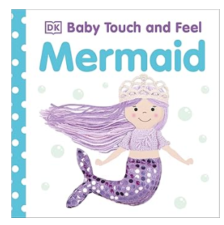Baby Touch and Feel Mermaid by DK