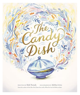 The Candy Dish by Kobi Yamada