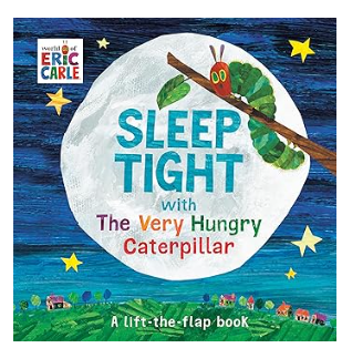 Sleep Tight with The Very Hungry Caterpillar: A Lift-the-Flap Book by Eric Carle