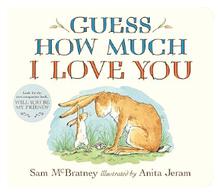 Guess How Much I Love You by Sam McBratney